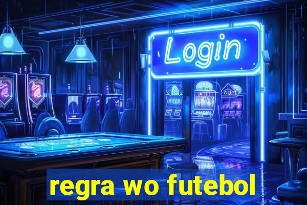 regra wo futebol